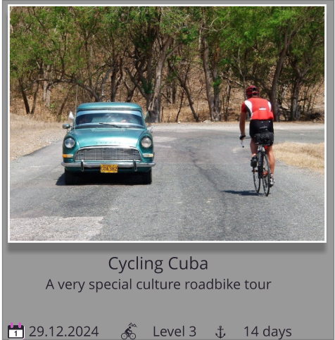 Cycling Cuba A very special culture roadbike tour     29.12.2024               Level 3             14 days 1